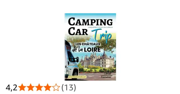 Camping-car en route pour un circuit de 3 semaines à la découverte des châteaux de la Loire.